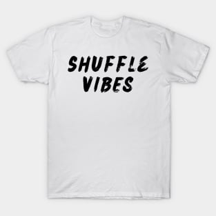 Shuffle Vibes T-Shirt